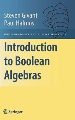 Introduction to Boolean Algebras by Steven Givant: New