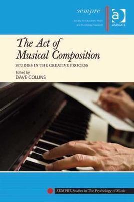 Act of Musical Composition : Studies in the Creative Process, Hardcover by Co...