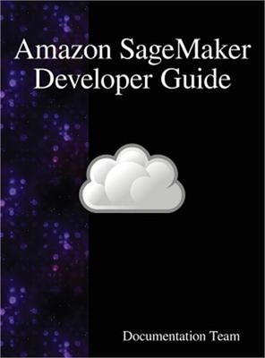 Amazon Sagemaker Developer Guide (Hardback or Cased Book)
