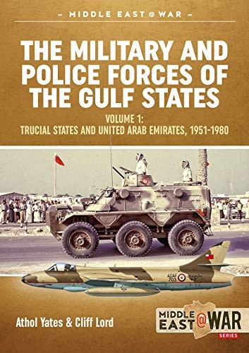 The Military and Police Forces of the Gulf States Volume 1: Trucial States and - Image 7