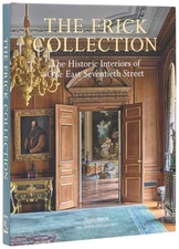 The Frick Collection: The Historic Interiors Hardcover by Xavier F Salomon
