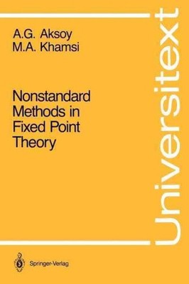 Nonstandard Methods in Fixed Point Theory, Paperback by Aksoy, Asuman G.; Kha...