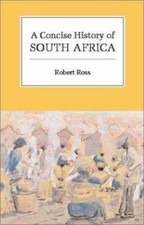 A Concise History of South Africa (Cambridge Concise Histories) by Robert Ross