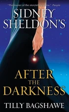 Sidney Sheldon's after the Darkness Sidney, Bagshawe, Tilly Sheld