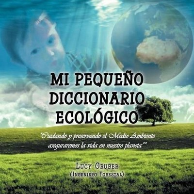 Mi Pequeo Diccionario Ecolgico by Lucy Gruber (Spanish) Paperback Book