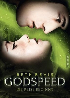 Godspeed - Die Reise beginnt Die Reise beginnt Beth Revis, Beth und Simone Simon