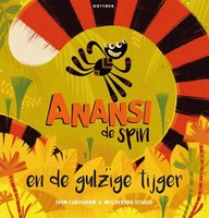 Gottmer Uitgevers Groep - Anansi De Spin En De Gulzige Tijger NEU