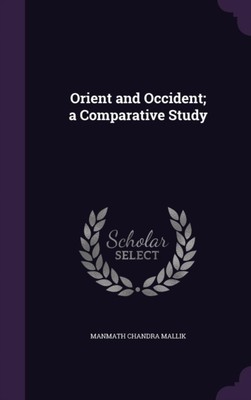 Mallik - Orient and Occident  a Comparative Study - New hardback or ca - X555z