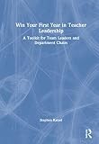 Win Your First Year in Teacher Leadership: A Toolkit for Team Le
