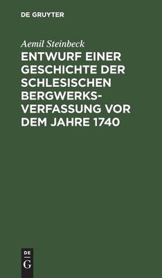 Aemil Steinbeck Entwurf Einer Geschichte Der Schlesischen Bergwerks-V (Hardback)