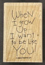 When I Grow Up I Want to be Like You Word Phrase Child Parent Wood Rubber Stamp