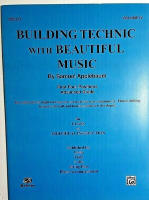 Building Technic With Beautiful Music, by Samuel Applebaum, Volume 4, for Cello