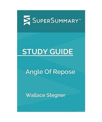 Study Guide: Angle Of Repose by Wallace Stegner [SuperSummary], SuperSummary