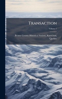 Transaction by Know Brome County Historical Society Hardcover Book