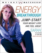 Energy Breakthrough : Jump-Start Your Weight Loss and Feel Great