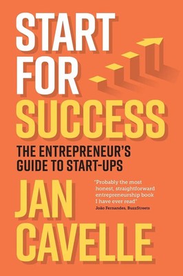 Start for Success The Entrepreneur's Guide to Start-ups Jan Cavelle Taschenbuch