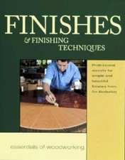 Finishes & Finishing Techniques: Professional Secrets for Simple & Beautiful