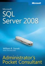 Microsoft SQL Server 2008 Administrator's Pocket Consultant