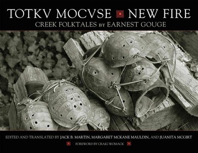 Totkv Mocvse/New Fire: Creek Folktales by Earnest Gouge (English) Paperback Book