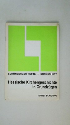 98172 Ernst Schering HESSISCHE KIRCHENGESCHICHTE IN GRUNDZÜGEN