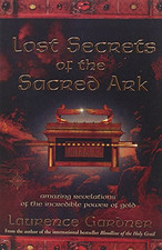 Lost Secrets of the Sacred Ark: Amazing Revelations of... - Gardner, Laurence
