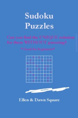 Sudoku Puzzles: Can You Find the Unique Solution for Them Without Guessing?    
