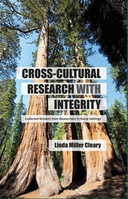 Cross-cultural Research With Integrity : Collected Wisdom from Researchers in...