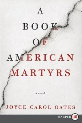 A Book of American Martyrs - Oates, Joyce Carol