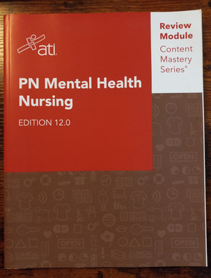 ATI PN Mental Health Nursing Review Module Content Mastery Series Ed 12.0 2023