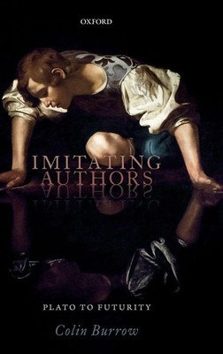 Colin Burrow | Imitating Authors | Buch | Englisch (2019) | Plato to Futurity