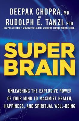 Super Brain: Unleashing the Explosive Power of Your Mind to Maximize Health,...