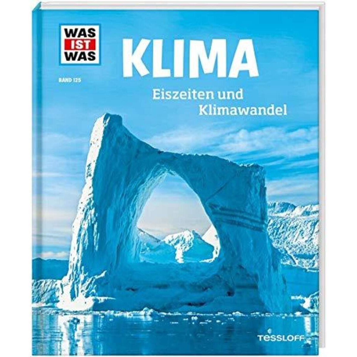 Thumbnail - Tessloff Was Ist Was Band 125. Klima: Eiszeiten Und Klimawandel