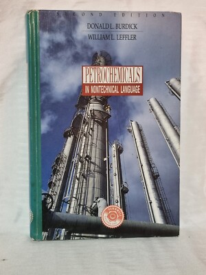 Petrochemicals in Non-Technical Language by William Leffler, Donald L. Burdick