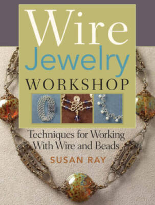 Wire-Jewelry Workshop: Techniques For Working With Wire  Beads - GOOD