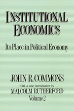 Institutional Economics : Its Place in Political Economy