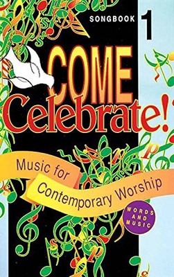COME CELEBRATE SONGBOOK: FULL MUSIC EDITION By Cathy Townley