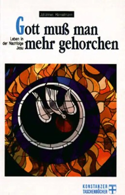Gott muss man mehr gehorchen