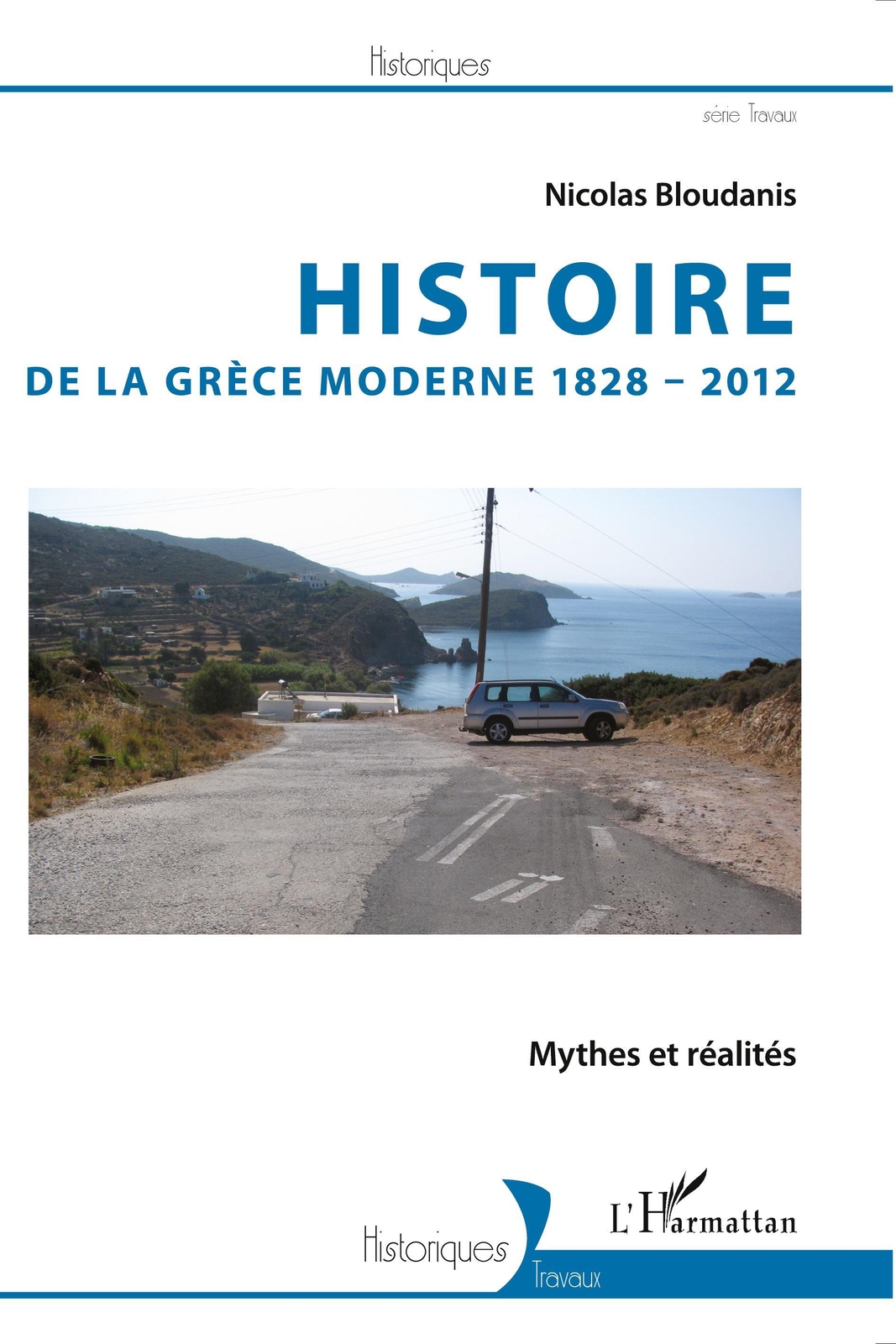 Thumbnail - Histoire De La Grèce Moderne 1828-2012 Mythes Et Réalités Nicolas
