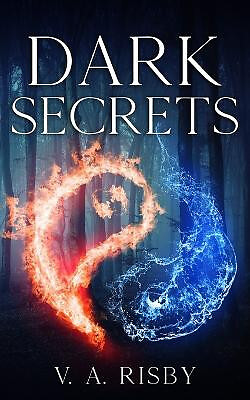 Dark Secrets By V a Risby - New Copy - 9780692055038