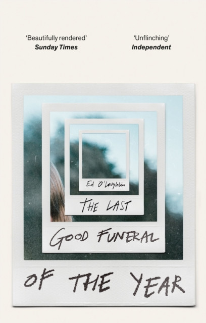 The Last Good Funeral of the Year A Memoir by Ed O'Loughlin (Paperback Book)