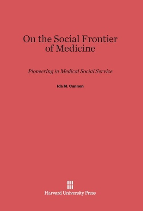 Thumbnail - Ida M. Cannon | On The Social Frontier Of Medicine | Buch | Englisch
