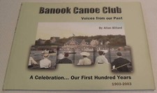 Banook Canoe Club (Nova Scotia Canada) A Celebration 1903-2003 by Allan Billard