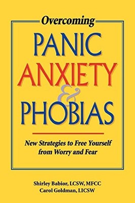 Overcoming Panic, Anxiety and Phobias: New Strateg by Babior, Shirley 1570250723