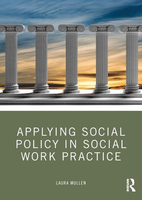 Applying Social Policy in Social Work Practice, Mullen, Mullen, 9781916925267..