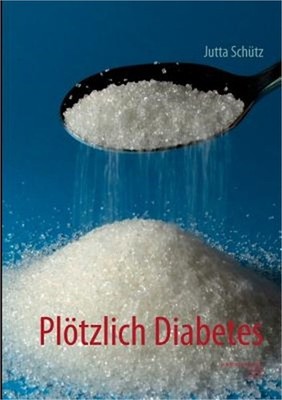 Pl�tzlich Diabetes: Es geht auch ohne Pillen (Paperback or Softback)