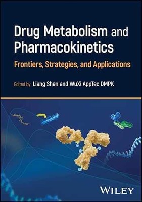 Drug Metabolism and - Hardcover, by Shen Liang; WuXi - Very Good