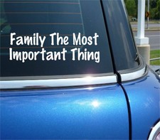 Family The Most Important Thing Decal Sticker Love Kids Funny Car Truck