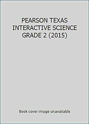 PEARSON TEXAS INTERACTIVE SCIENCE GRADE 2 2015 Pearson education