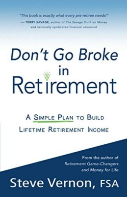 Don't Go Broke in Retirement: A Simple Plan to Build Lifetime Retirement Inco