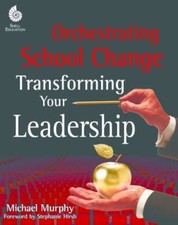 Orchestrating School Change (Professional Resources) by Michael Murphy